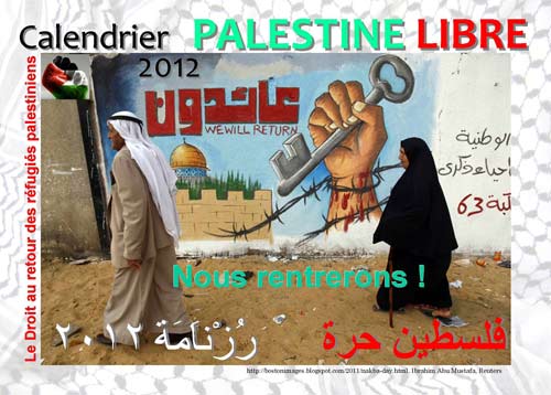 Le calendrier 2012 Palestine Libre est maintenant disponible -  Le Droit au retour des réfugiés palestiniens : 'Nous rentrerons !'