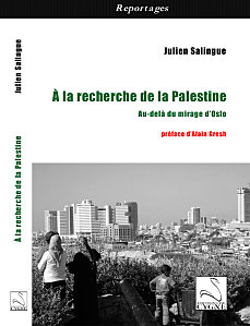 A lire : 'A la recherche de la Palestine : au-delà du mirage d'Oslo', par Julien Salingue