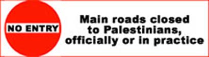 Un régime d'ordonnances et d'interdictions a vidé les routes de Cisjordanie
